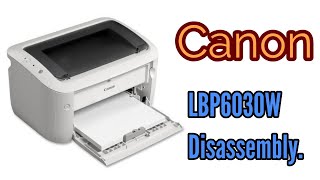 Canon LBP6030W Printer Disassembling [upl. by Robena]