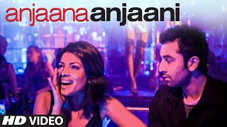 Anjaana Anjaani Title Song  Ranbir Kapoor Priyanka Chopra  Vishal Dadlani amp Shilpa Rao [upl. by Eicyak692]