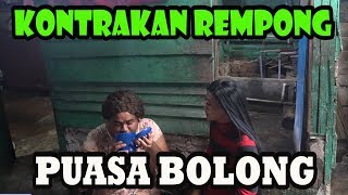 PUASA BOLONG  EDISI RAMADHAN  KONTRAKAN REMPONG EPISODE 158 [upl. by Maleeny]