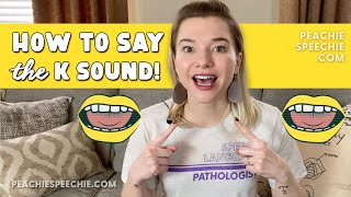 How to say the K sound by Peachie Speechie [upl. by Gorlicki597]