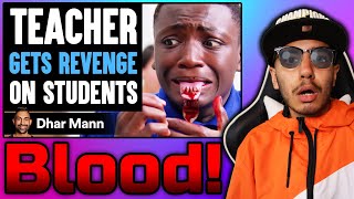 Teacher GETS REVENGE On STUDENTS Dhar Mann  Reaction [upl. by Atirb]