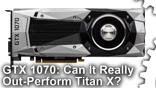 Nvidia GeForce GTX 1070 Review Can It Really Match Titan X [upl. by Asenab]