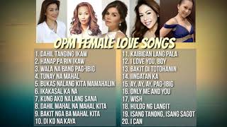 OPM Female Love Songs  Collection  NonStop Playlist [upl. by Kesia]