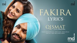 Fakira Lyrics  Qismat  Ammy Virk  Sargun Mehta  Gurnam Bhullar  Jaani  B Praak [upl. by Ymarej821]