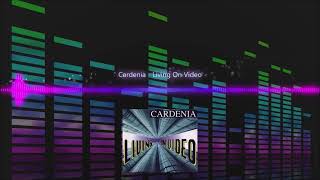 Cardenia  Living On Video [upl. by Llenrub903]