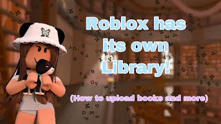 What is Roblox library and how to upload books [upl. by Odraude]