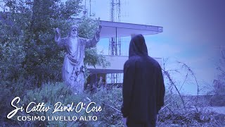 Cosimo Livello Alto  Si Cattiv Rind O Core Video Ufficiale 2020 [upl. by Arahsal]