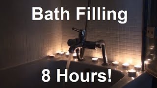 Bath Filling  8 Hours  For ASMR  Relaxation  Sleep Sounds [upl. by Akenahs]