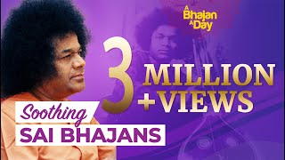 Soothing Sai Bhajans Vol  1  Popular Sai Devotional Songs  Sri Sathya Sai Bhajans [upl. by Ho950]