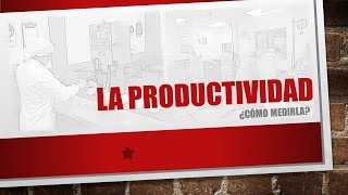 La productividad [upl. by Suaeddaht962]