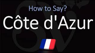 How to Pronounce Côte dAzur CORRECTLY [upl. by Anekam]