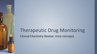 Therapeutic Drug Monitoring Intro to TDM  clin chem review [upl. by Ahsiliw]