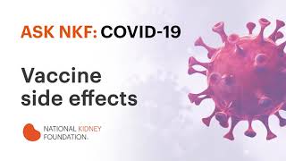 COVID19 vaccine side effects and safety  National Kidney Foundation [upl. by Ettevroc]