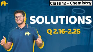 Solutions  Class 12 Chemistry  Chapter 2  NCERT  Questions 216 to 225 [upl. by Alokin790]