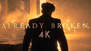 Thomas Shelby  Already Broken 4K [upl. by Niattirb]