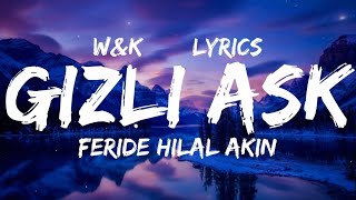 Feride Hilal Akın amp Hakan Tunçbilek  Gizli Aşk Lyrics wampk [upl. by Nnylamme]