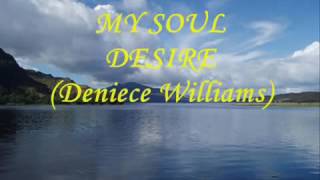 My Soul Desire Deniece Williams [upl. by Aneeuq901]