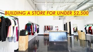 How I Built a Clothing Store in a WEEK  For Under 2500  Modern Builds [upl. by Sisxela]