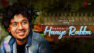 Haaye Rabba  Official Music Video  Papon  Siddharth A Bhavsar  Naushad Khan [upl. by Mattson393]