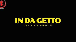 J Balvin Skrillex  In Da Getto 「 1 HOUR ♬」 [upl. by Atinhoj162]