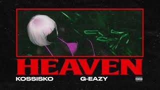 Kossisko  HEAVEN feat GEazy Audio [upl. by Aihsined]