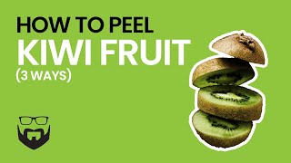 How to Peel Kiwi Fruit 3 Ways [upl. by Celio95]