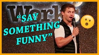 Guy Tells Me To Say Something Funny During My Comedy Show [upl. by Andrus]