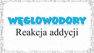 Węglowodory  reakcja addycji [upl. by Ynots518]