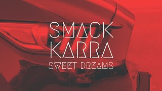 SMACK amp Karra  SWEET DREAMS  BassBoost  Extended Remix [upl. by Obala]