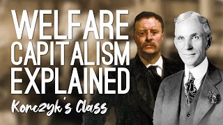 Welfare Capitalism Explained  The Progressive Era [upl. by Jobye968]