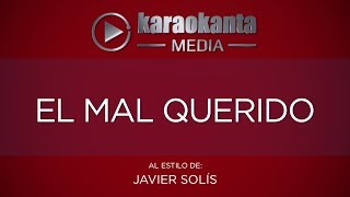 Karaokanta  Javier Solís  El mal querido [upl. by Llewxam]