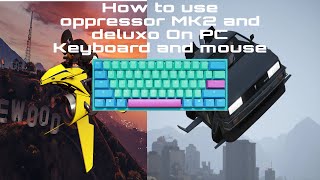 How to fly oppressor MK2 and deluxo on PC Keyboard and mouse GTA 5 TUTORIAL [upl. by Tomasina]