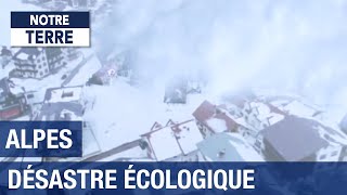 Alpes vers un désastre écologique   Documentaire Environnement HD [upl. by Nivrem]