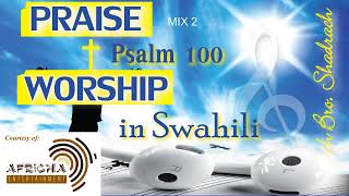 NYIMBO ZA KUABUDU NA SIFA quotSIMAMA MIXquot BEST SWAHILI WORSHIP MIX [upl. by Hatti]