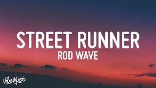 Rod Wave  Street Runner Lyrics [upl. by Towny883]