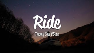 Twenty One Pilots  Ride Lyrics [upl. by Hutson]