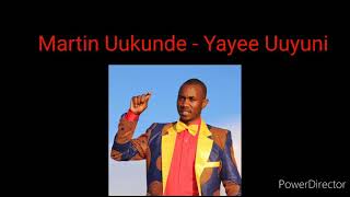 Martin Uukunde  Yayee Uuyuni Audio [upl. by Marnie709]