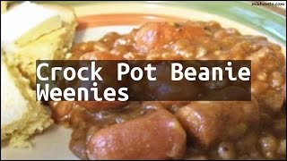 Recipe Crock Pot Beanie Weenies [upl. by Tihor]