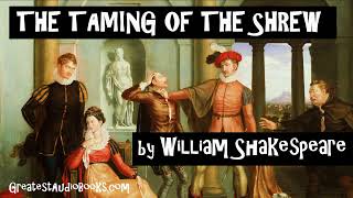 THE TAMING OF THE SHREW by William Shakespeare  FULL AudioBook  Greatest🌟AudioBooks [upl. by Missie256]