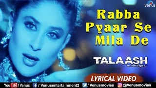 Rabba Pyaar Se Mila De  Lyrical Video  Talaash  Akshay Kumar amp Kareena Kapoor  Hindi Song [upl. by Marie]