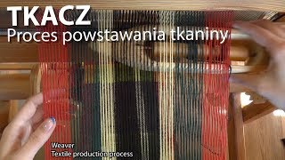 Tkacz Proces powstawania tkaniny [upl. by Negaet913]