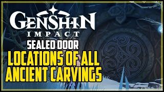 All Ancient Carving Locations Genshin Impact How to Open Dragonspine Sealed Door [upl. by Aneleve888]