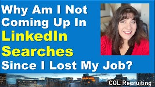 Why Am I Not Coming Up In Searches on LinkedIn Since I Lost My Job And How You Can Fix This [upl. by Dupuy903]