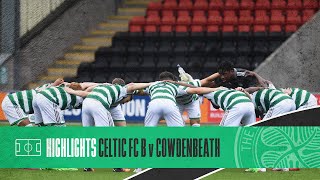 HIGHLIGHTS Celtic FC B 31 Cowdenbeath [upl. by Adiela]