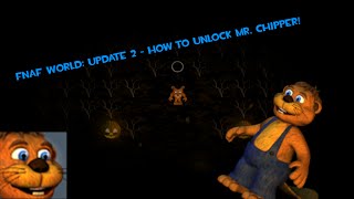 FNaF World  How to Unlock Mr Chipper UPDATE 2 [upl. by Rexanne767]