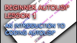 BEGINNER AUTOLISP  LESSON 1  INTRODUCTION [upl. by Edas]