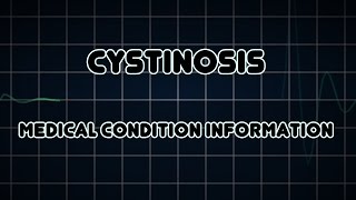 Cystinosis Medical Condition [upl. by Latyrc59]