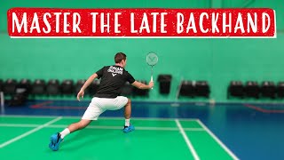 Master The Late Backhand  StepByStep Badminton Tutorial [upl. by Gnoht168]