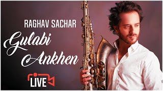 Gulabi Ankhen Live  Raghav Sachar [upl. by Nahte57]