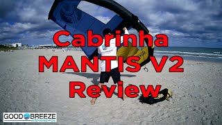 2022 Cabrinha Mantis V2 Review [upl. by Willard]